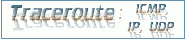 Traceroute protocols: ICMP, IP, UDP