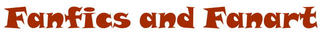 Fanfics and Fanart