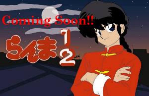 Ranma 1/2 coming soon!
